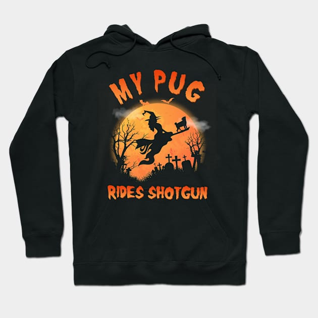 My Pug Rides Shotgun Funny Pug Dog Lover Halloween Gift Hoodie by blacks store